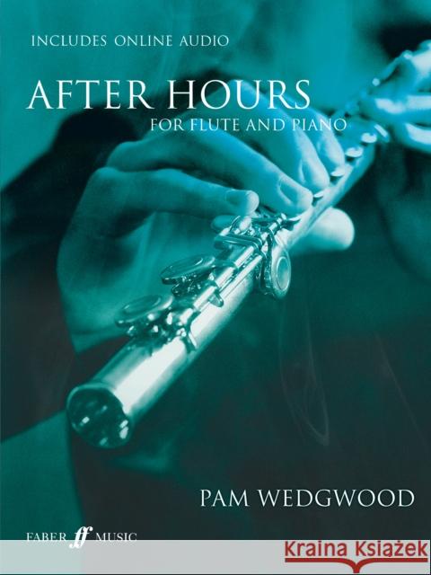 After Hours for Flute and Piano [With CD (Audio)] Pam Wedgwood 9780571522705 Faber & Faber