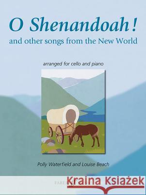 O Shenandoah!: And Other Songs from the New World  9780571522880 Faber Music Ltd
