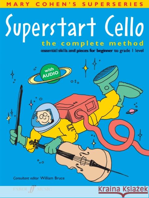 Superstart Cello: The Complete Method, Book & CD [With CD (Audio)] Cohen, Mary 9780571522965 FABER MUSIC LTD