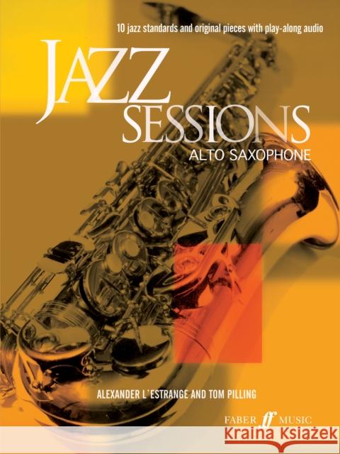 Jazz Sessions: Alto Saxophone [With CD (Audio)] Alexander L'Estrange 9780571523030