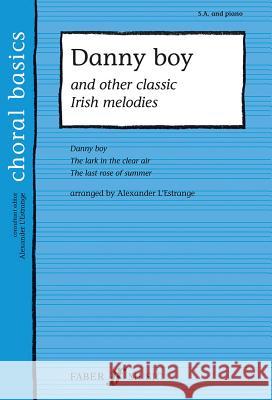 Danny Boy and Other Classic Irish Melodies Alexander L'Estrange 9780571523634