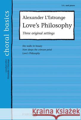 Love's Philosophy: Three Songs of Love L'Estrange, Alexander 9780571524020 Faber Music Ltd