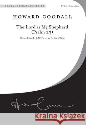 The Lord Is My Shepherd (Psalm 23): Ttbb, Choral Octavo Howard Goodall 9780571524075 Faber & Faber
