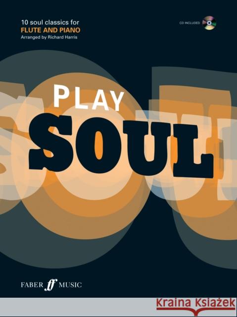 Play Soul: (Flute)  9780571524600 Faber Music Ltd