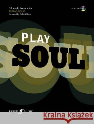 Play Soul: (Piano)  9780571524952 Faber Music Ltd