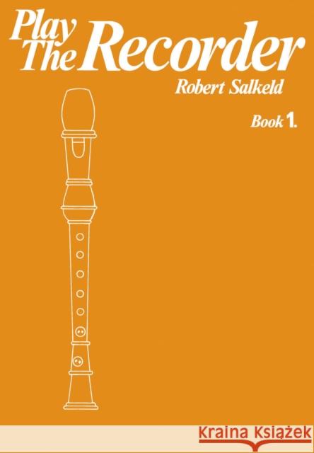 Play the Recorder, Book 1 Robert Salkeld 9780571525010 Faber & Faber
