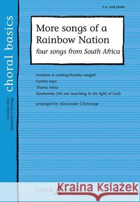 More Songs of a Rainbow Nation: Songs from South Africa Alfred Publishing 9780571525164 Faber & Faber