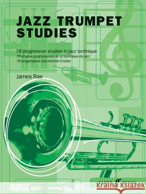 Jazz Trumpet Studies James Rae 9780571526482 Faber Music Ltd