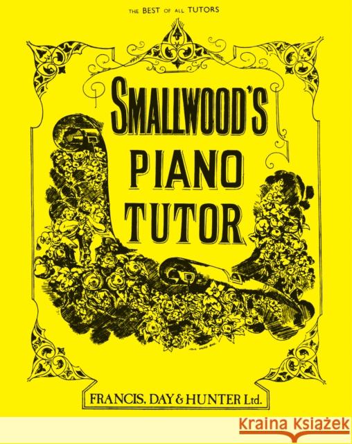 Smallwood's Piano Tutor William Smallwood 9780571527687 Faber Music Ltd