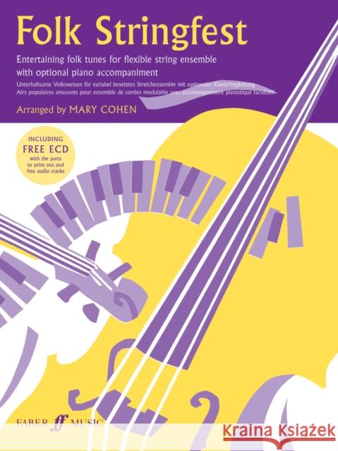 Folk Stringfest: Entertaining Folk Tunes for Flexible String Ensemble with Optional Piano Accompaniment, Score + ECD of Parts [With CD (Audio)] Mary Cohen 9780571527847