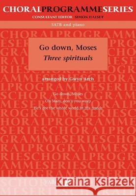 Go Down, Moses: Three Spirituals Gwyn Arch 9780571528509 