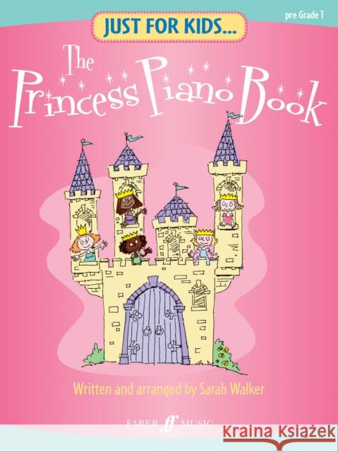 Just For Kids... The Princess Piano Book  9780571528578 FABER MUSIC LTD
