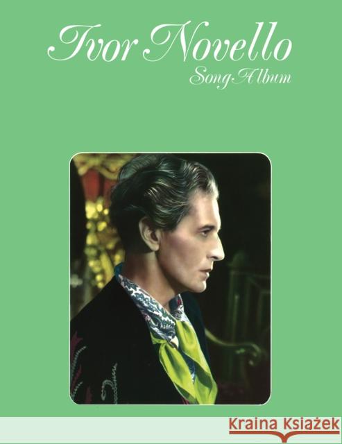 Ivor Novello Song Album Ivor Novello 9780571528677 Faber Music Ltd