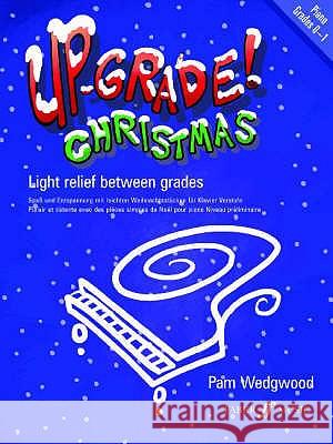 UP-GRADE! CHRISTMAS GRADES 0-1 Pam Wedgwood 9780571529537 FABER MUSIC LTD