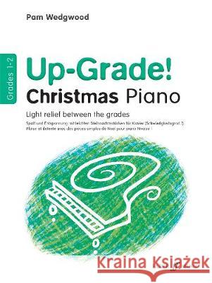 Up-Grade! Christmas Piano Grades 1-2 Pam Wedgwood 9780571529544 FABER MUSIC LTD