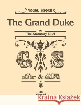 The Grand Duke Ruth Clegg William S. Gilbert Arthur S. Sullivan 9780571529711 Faber Music Ltd