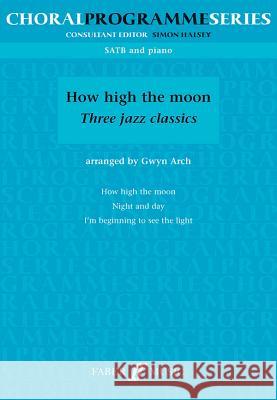 How High the Moon: Three Jazz Classics Gwen Arch 9780571529773 