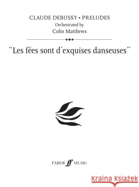 Les Fées Sont d'Exquises Danseuses: Prelude 16, Study Score Debussy, Claude 9780571530151