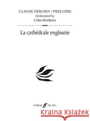 La Cathedrale Engloutie (Prelude 24) Claude Debussy Colin Matthews  9780571530236