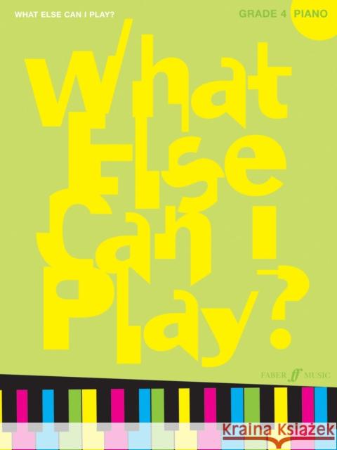 What Else Can I Play? Piano Grade 4  9780571530465 Faber Music Ltd