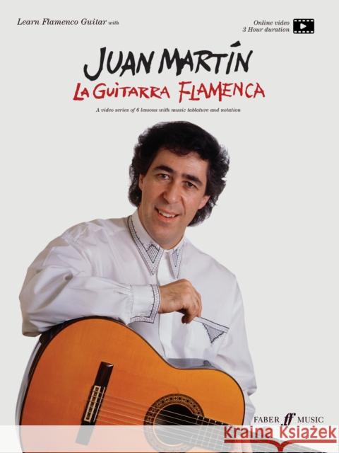 La Guitarra Flamenca: A Video Series of 6 Lessons with Music Tablature and Notation Presented on Two Dvds, Book & 2 DVDs [With 2 DVDs] Martin, Juan 9780571531028 FABER MUSIC