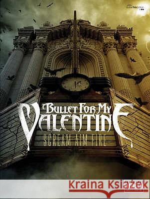SCREA M AIM FIRE (GTAB) Bullet For My Valentine 9780571531745 FABER AND FABER