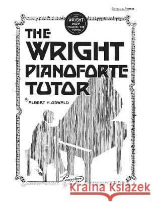 Wright Piano Forte Tutor Alfred Publishing                        Albert Oswald 9780571531769