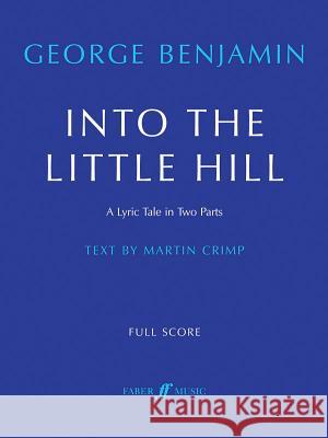 Into the Hill (Libretto): Full Score William S. Gilbert 9780571532124 Faber & Faber
