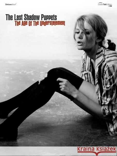 The Age Of The Understatement Last Shadow Puppets 9780571532230 FABER MUSIC LTD