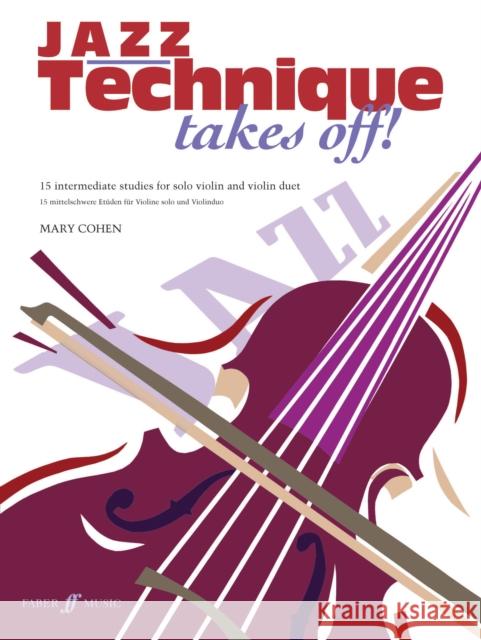 Jazz Technique Takes Off! Mary Cohen 9780571532636 FABER MUSIC LTD