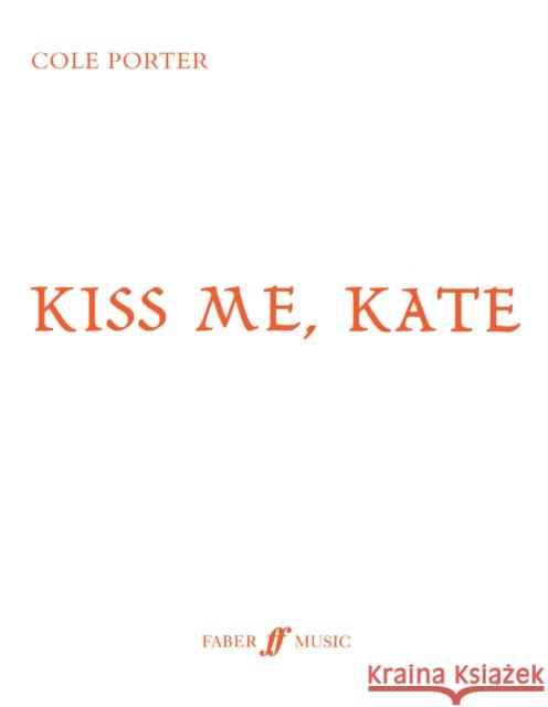 Kiss Me, Kate: Vocal Score   9780571532865 BERTRAMS