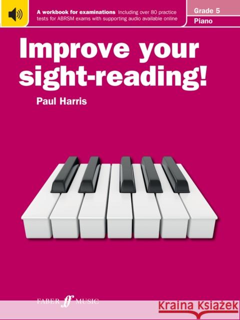 Improve your sight-reading! Piano Grade 5 Paul Harris 9780571533053 Faber Music Ltd