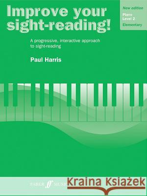 Improve Your Sight-Reading! Piano, Level 2: A Progressive, Interactive Approach to Sight-Reading Paul Harris 9780571533121