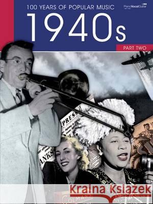 100 Years of Popular Music 40s (Piano, Vocal, Guitar)  9780571533466 100 Years of Popular Music
