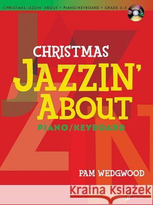 Christmas Jazzin' about Piano/Keyboard: Grades 3-5 [With CD (Audio)] Alfred Publishing 9780571534043