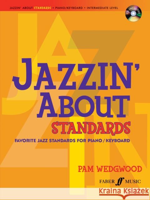Jazzin' about Standards: Favorite Jazz Standards for Piano/Keyboard [With CD (Audio)] Pam Wedgewood 9780571534067