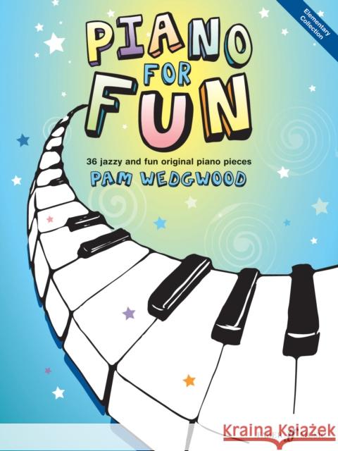 Piano for Fun: Elementary Collection Wedgwood, Pam 9780571534104 FABER MUSIC