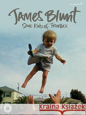Some Kind of Trouble: (Piano Blunt, James 9780571535958 