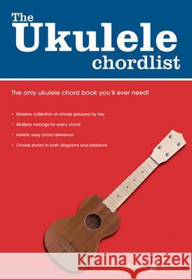 The Ukulele Chordlist  9780571536054 Faber Music Ltd