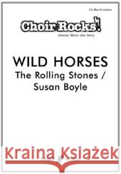 Wild Horses, Choir and piano Rolling Stones; Boyle, Susan 9780571536405