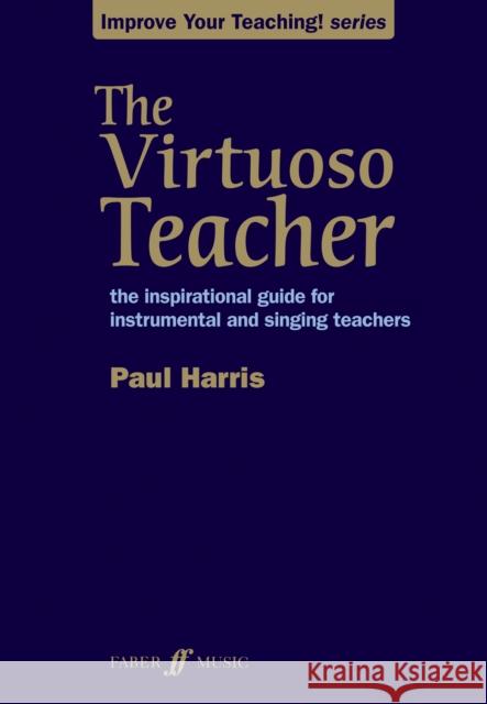 The Virtuoso Teacher Paul Harris 9780571536764 Faber Music Ltd