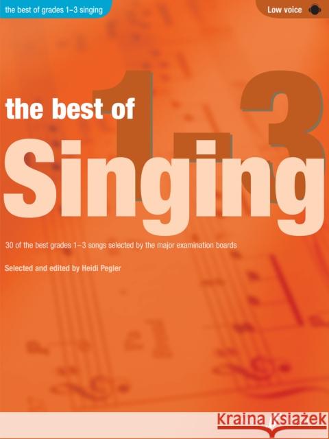 The Best of Singing Grades 1 - 3 (Low Voice) Heidi Pegler Heidi Pegler  9780571536849