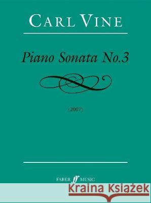 Piano Sonata No.3 Carl Vine   9780571537495 Faber Music Ltd