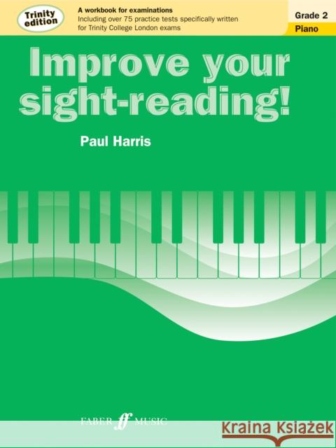 Improve your sight-reading! Trinity Edition Piano Grade 2 Paul Harris 9780571537525