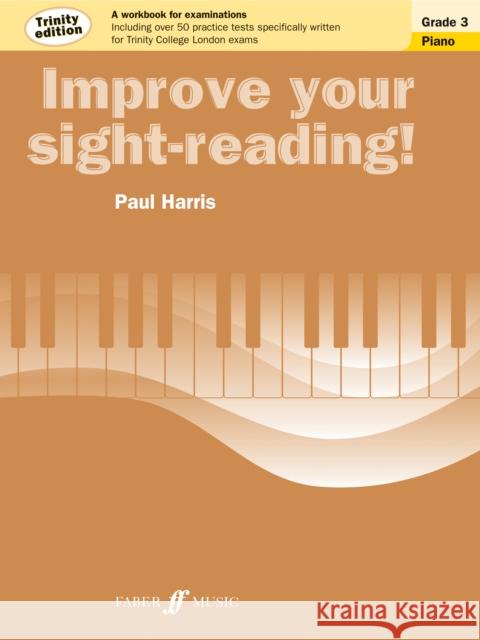 Improve your sight-reading! Trinity Edition Piano Grade 3 Paul Harris 9780571537532