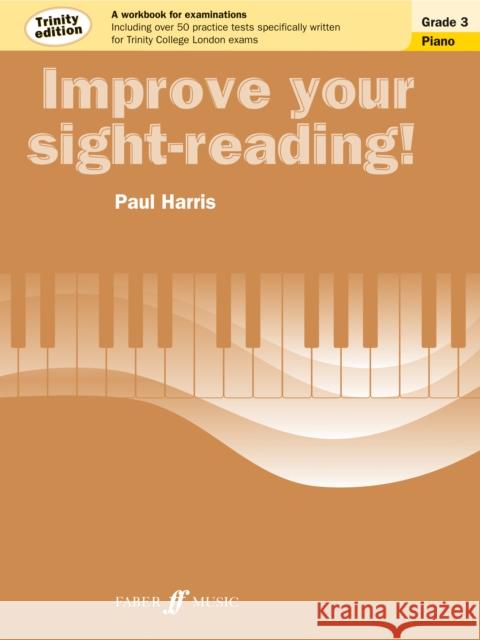 Improve Your Sight-Reading! Trinity Piano, Grade 3: A Workbook for Examinations Harris, Paul 9780571537532