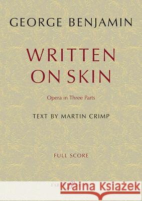Written on Skin: Opera in Three Parts (Full Score), Full Score George Benjamin 9780571537587 Faber Music Ltd