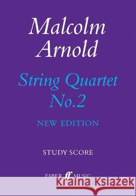 String Quartet No.2 Malcolm Arnold   9780571538201 Faber Music Ltd