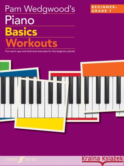 Pam Wedgwood's Piano Basics Workouts Wedgwood, Pam 9780571538362