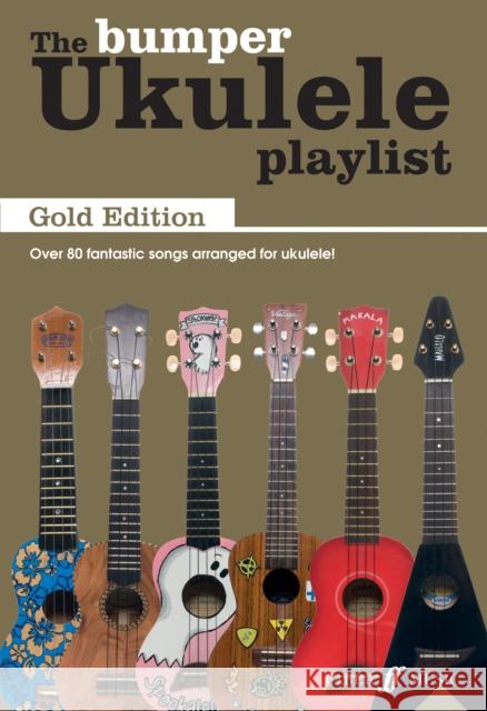 The Bumper Ukulele Playlist: Gold Edition   9780571538409 Faber Music Ltd